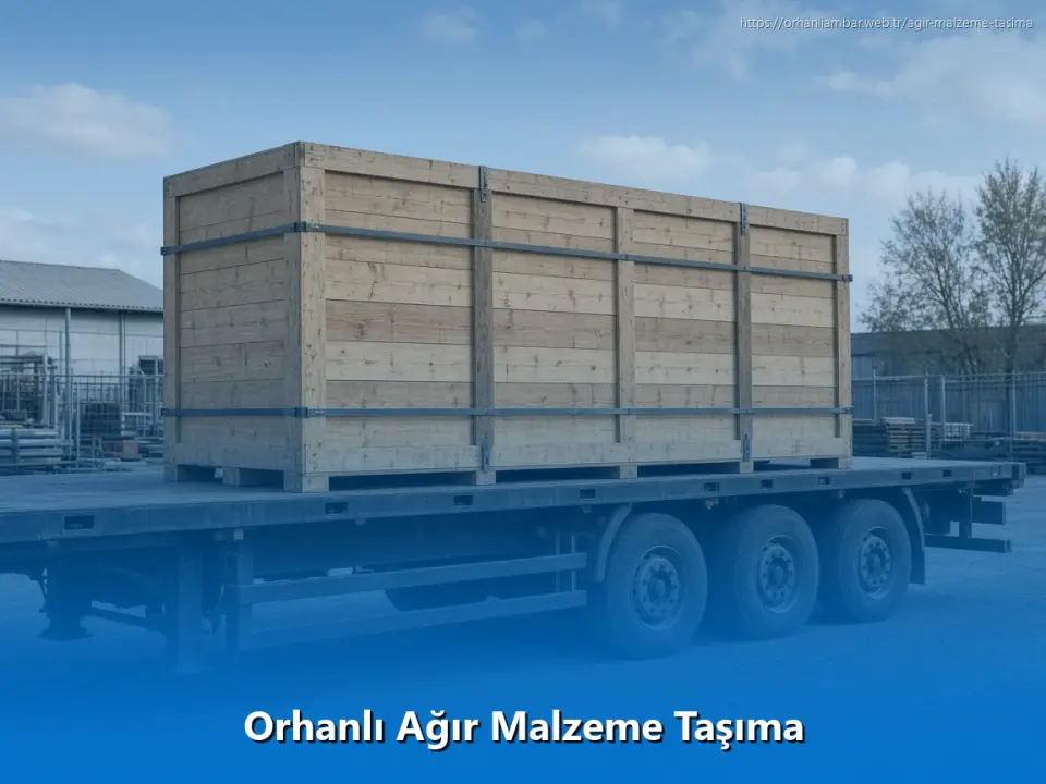Orhanlı Ağır Malzeme Taşıma