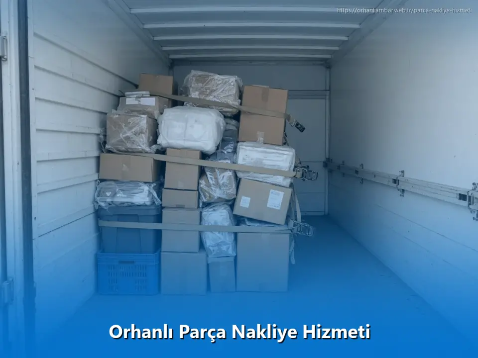 Orhanlı Parça Nakliye Hizmeti