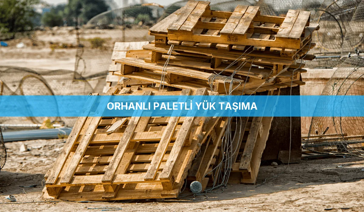 Orhanlı Paletli Yük Taşıma